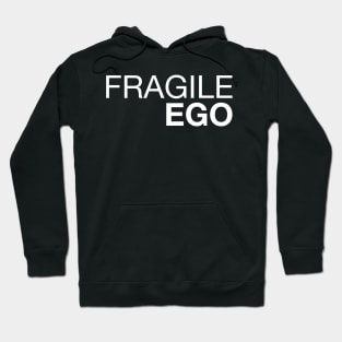 Fragile Ego Hoodie